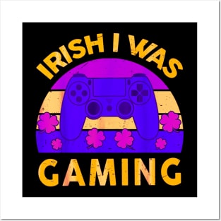 irish i was gaming funny st pay video gamer boys Posters and Art